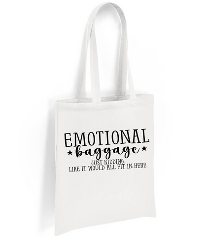 Tote Bag Quote - 'Emotional Baggage......'
