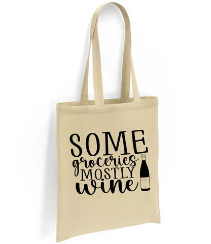 Tote Bag Quote - 'Some Groceries, Mostly Wine'.